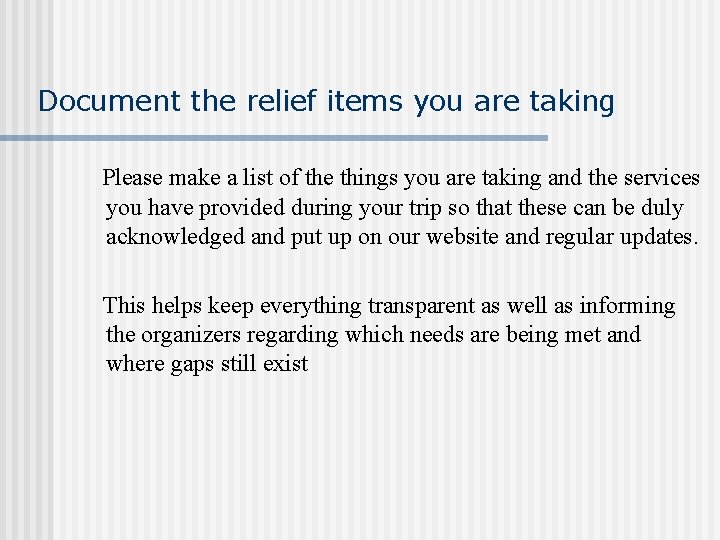Document the relief items you are taking Please make a list of the things