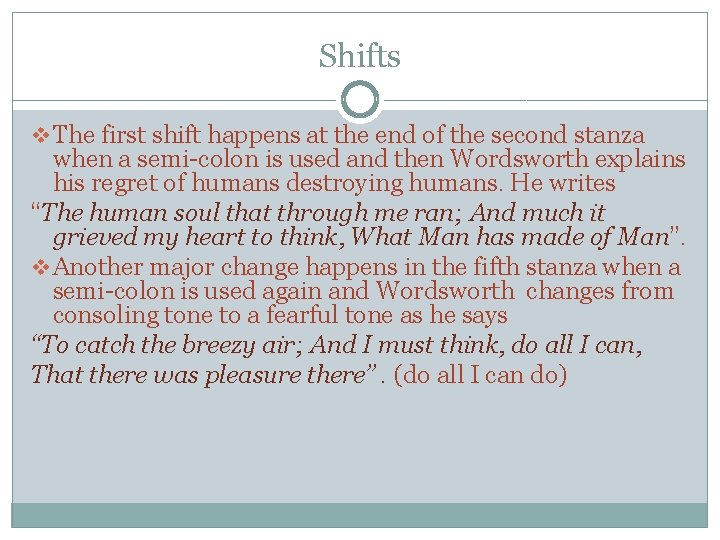 Shifts v The first shift happens at the end of the second stanza when