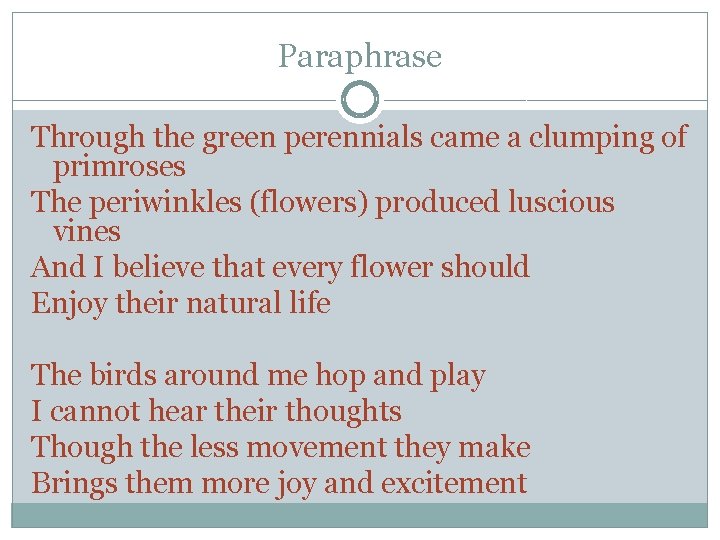 Paraphrase Through the green perennials came a clumping of primroses The periwinkles (flowers) produced