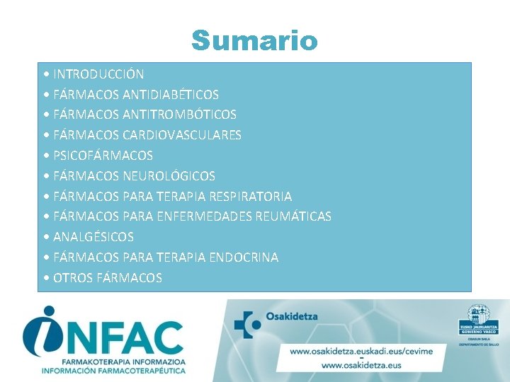 Sumario INTRODUCCIÓN FÁRMACOS ANTIDIABÉTICOS FÁRMACOS ANTITROMBÓTICOS FÁRMACOS CARDIOVASCULARES PSICOFÁRMACOS NEUROLÓGICOS FÁRMACOS PARA TERAPIA RESPIRATORIA Sumario INTRODUCCIÓN FÁRMACOS ANTIDIABÉTICOS FÁRMACOS ANTITROMBÓTICOS FÁRMACOS CARDIOVASCULARES PSICOFÁRMACOS NEUROLÓGICOS FÁRMACOS PARA TERAPIA RESPIRATORIA