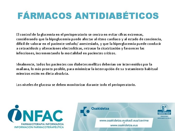 FÁRMACOS ANTIDIABÉTICOS El control de la glucemia en el perioperatorio se centra en evitar FÁRMACOS ANTIDIABÉTICOS El control de la glucemia en el perioperatorio se centra en evitar