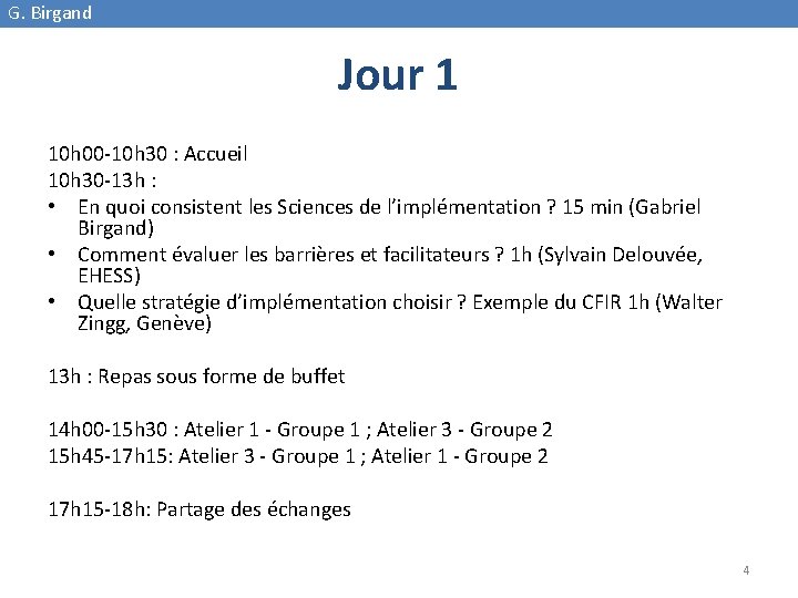 G. Birgand Jour 1 10 h 00 -10 h 30 : Accueil 10 h