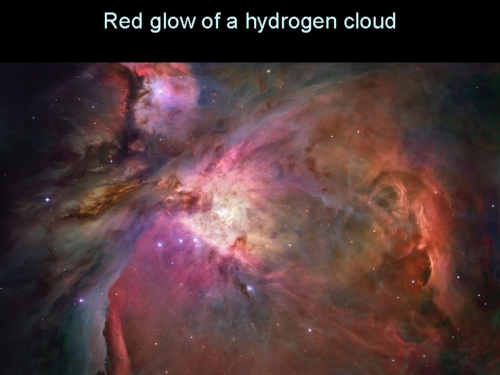 Red glow of a hydrogen cloud Hydrogen 