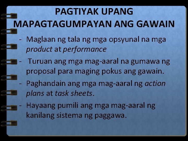 PAGTIYAK UPANG MAPAGTAGUMPAYAN ANG GAWAIN - Maglaan ng tala ng mga opsyunal na mga