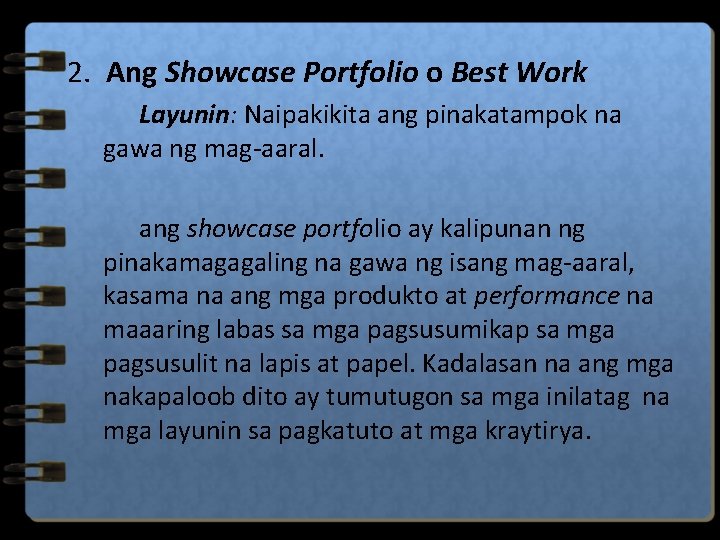 2. Ang Showcase Portfolio o Best Work Layunin: Naipakikita ang pinakatampok na gawa ng