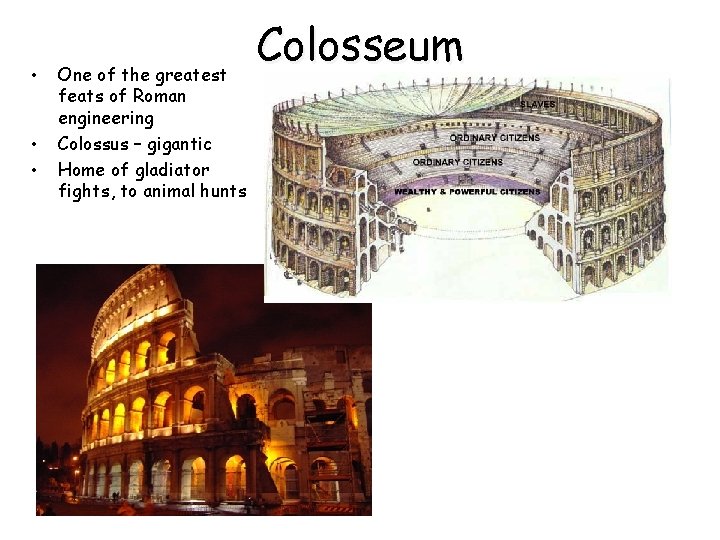  • • • One of the greatest feats of Roman engineering Colossus –