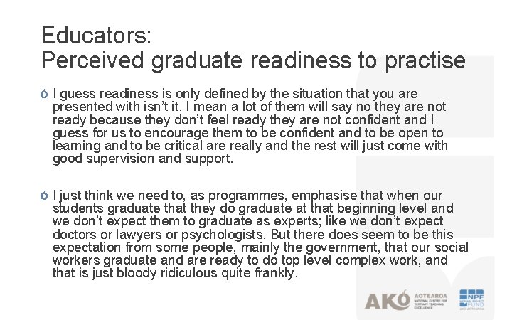 Educators: Perceived graduate readiness to practise I guess readiness is only defined by the