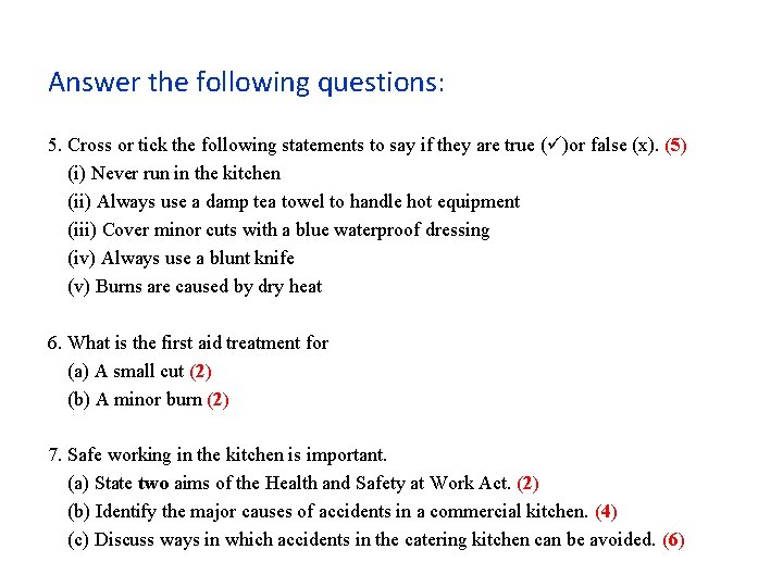 Answer the following questions: 5. Cross or tick the following statements to say if