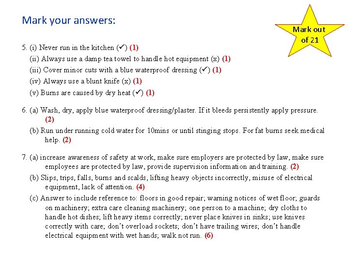 Mark your answers: Answers 5. (i) Never run in the kitchen ( ) (1)