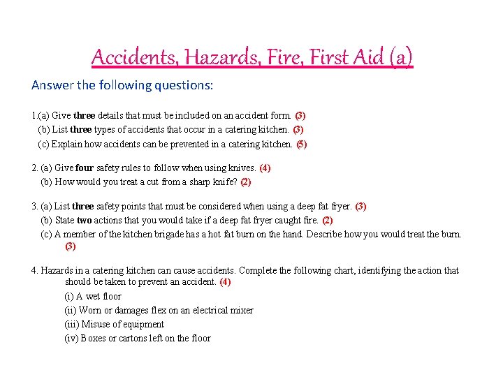 Questions Accidents, Hazards, Fire, First Aid (a) Answer the following questions: 1. (a) Give