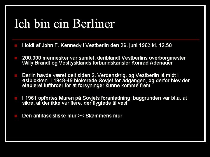 Ich bin ein Berliner n Holdt af John F. Kennedy i Vestberlin den 26.