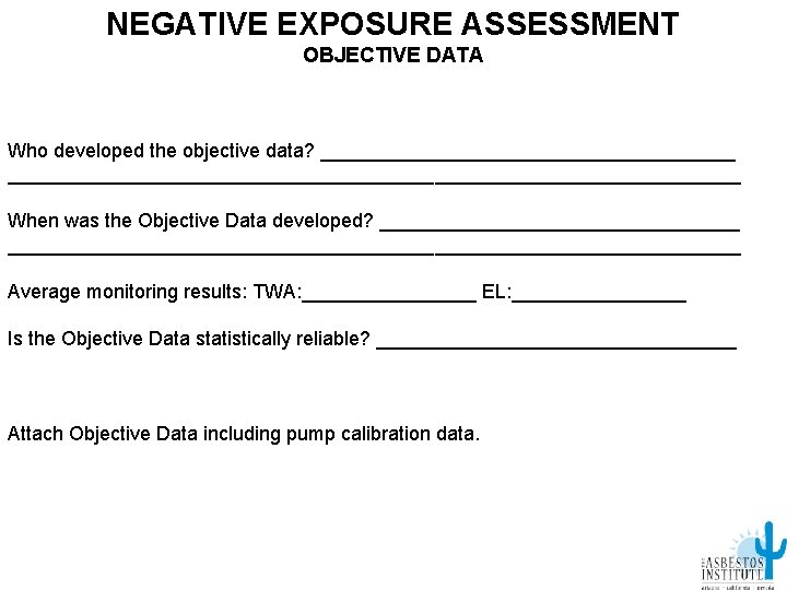 NEGATIVE EXPOSURE ASSESSMENT OBJECTIVE DATA Who developed the objective data? _____________________________________________________ When was the