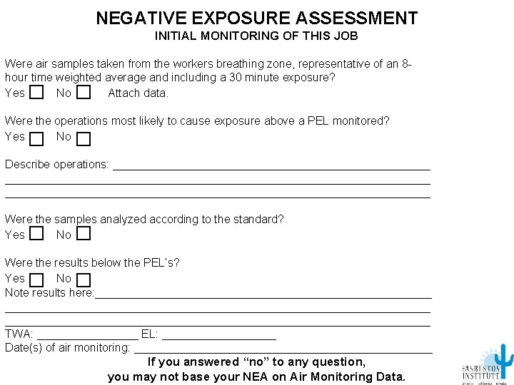 NEGATIVE EXPOSURE ASSESSMENT INITIAL MONITORING OF THIS JOB Were air samples taken from the