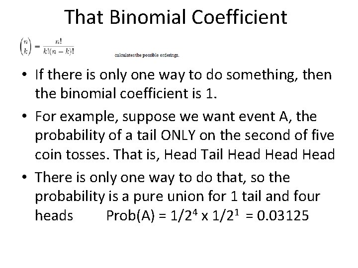 That Binomial Coefficient • If there is only one way to do something, then