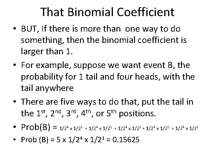 That Binomial Coefficient • BUT, If there is more than one way to do