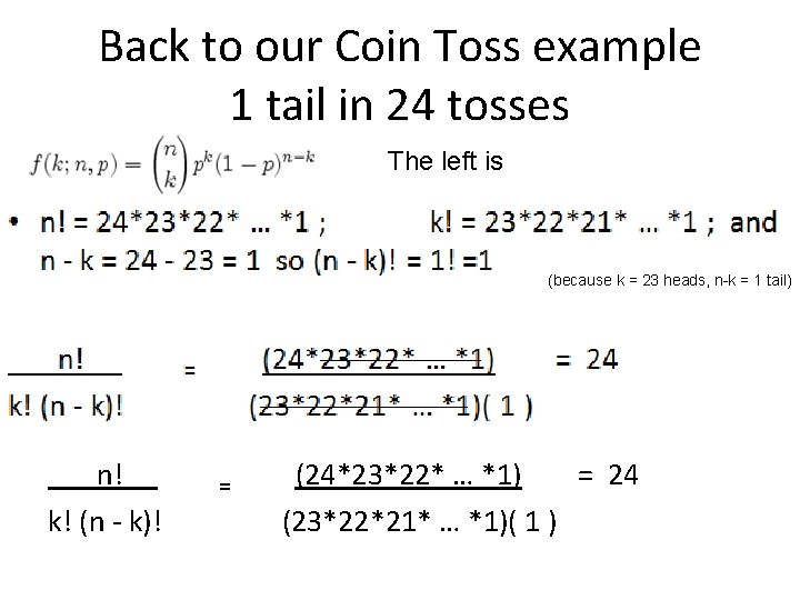Back to our Coin Toss example 1 tail in 24 tosses The left is