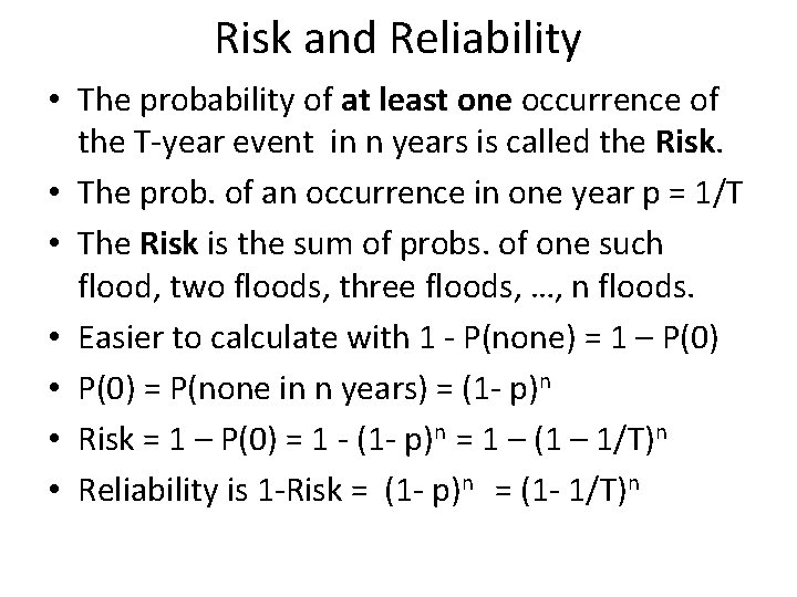 Risk and Reliability • The probability of at least one occurrence of the T-year