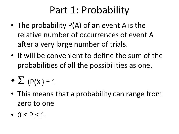 Part 1: Probability • The probability P(A) of an event A is the relative