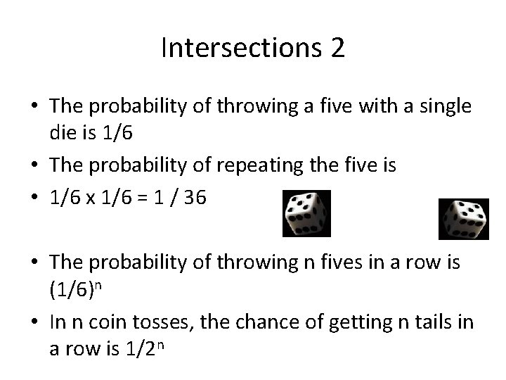 Intersections 2 • The probability of throwing a five with a single die is