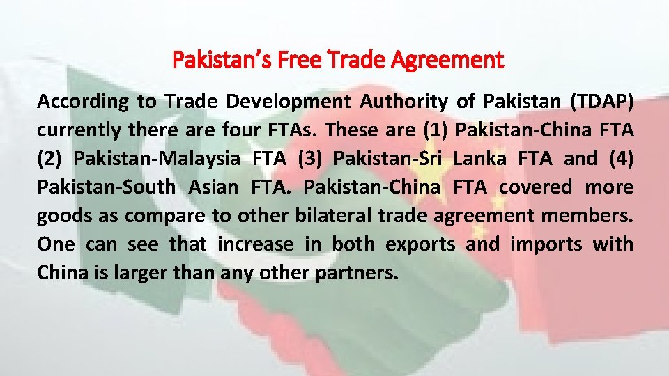 Pakistan’s Free Trade Agreement According to Trade Development Authority of Pakistan (TDAP) currently there Pakistan’s Free Trade Agreement According to Trade Development Authority of Pakistan (TDAP) currently there
