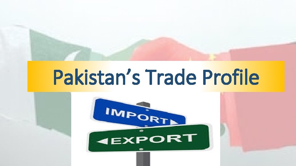 Pakistan’s Trade Profile 