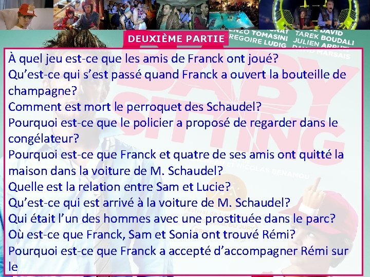 DEUXIÈME PARTIE À quel jeu est-ce que les amis de Franck ont joué? Qu’est-ce