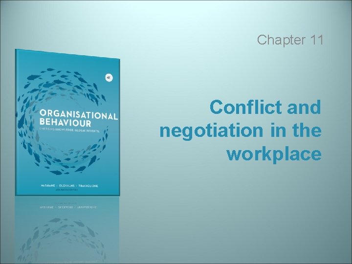 Chapter 11 Conflict and negotiation in the workplace 
