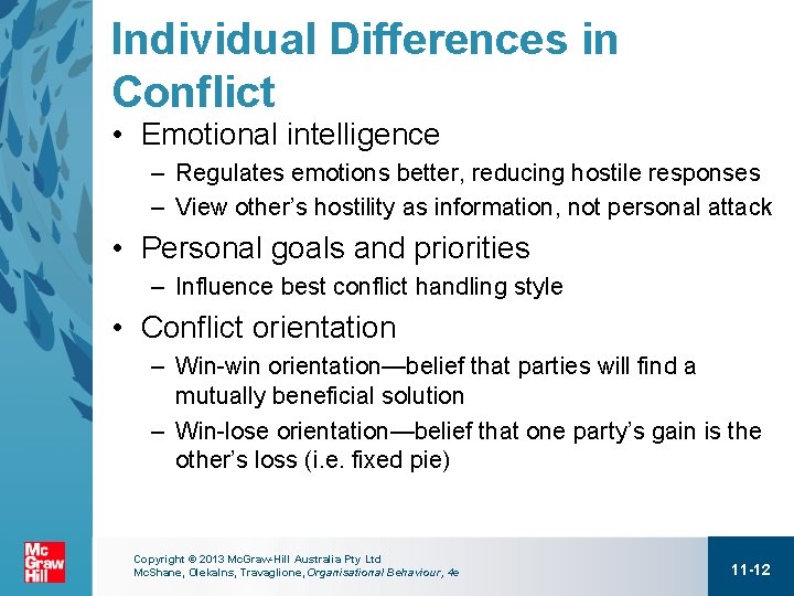 Individual Differences in Conflict • Emotional intelligence – Regulates emotions better, reducing hostile responses