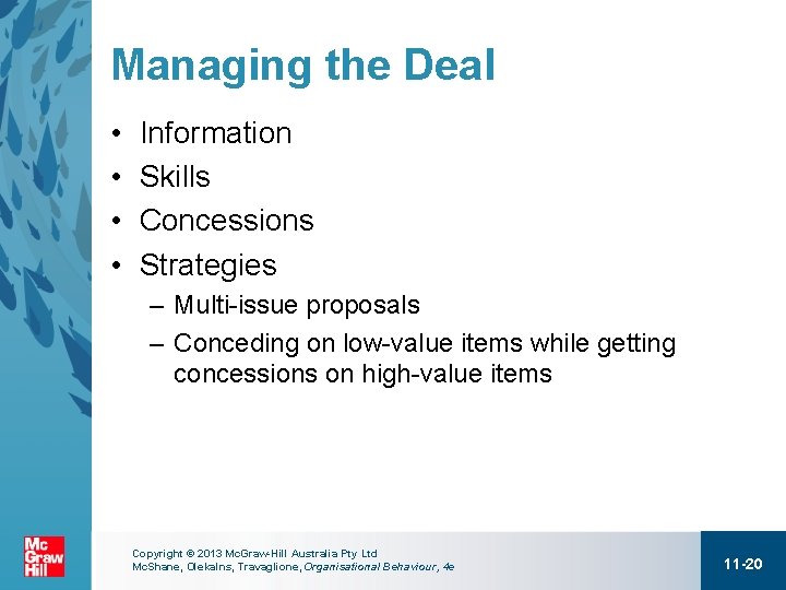 Managing the Deal • • Information Skills Concessions Strategies – Multi-issue proposals – Conceding