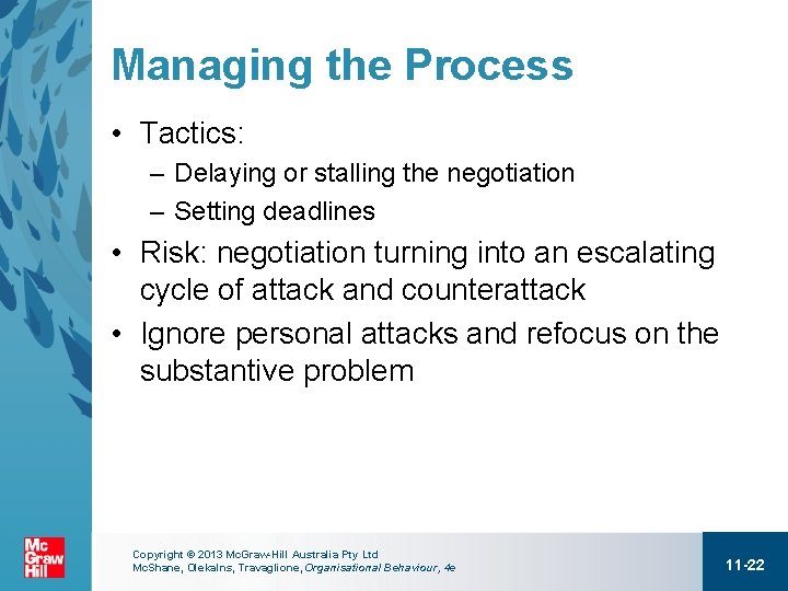 Managing the Process • Tactics: – Delaying or stalling the negotiation – Setting deadlines