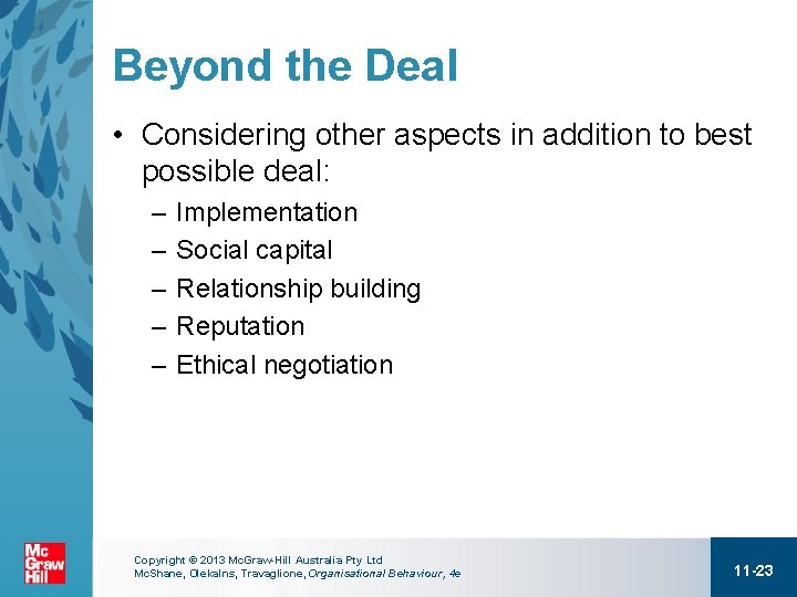 Beyond the Deal • Considering other aspects in addition to best possible deal: –