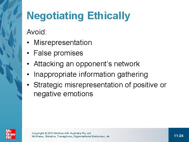 Negotiating Ethically Avoid: • Misrepresentation • False promises • Attacking an opponent’s network •