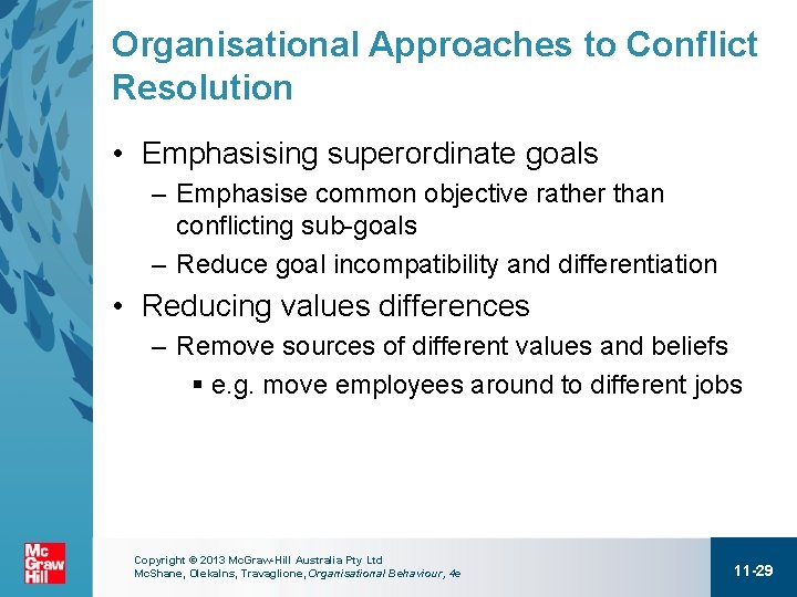 Organisational Approaches to Conflict Resolution • Emphasising superordinate goals – Emphasise common objective rather