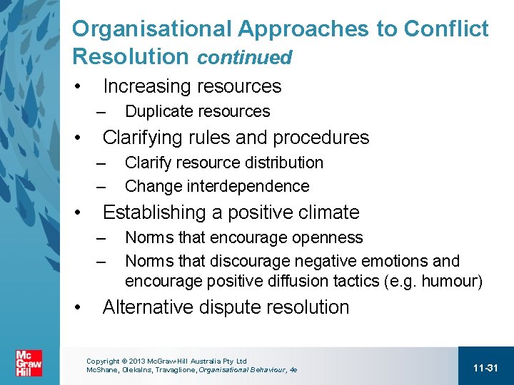 Organisational Approaches to Conflict Resolution continued • Increasing resources – • Clarifying rules and