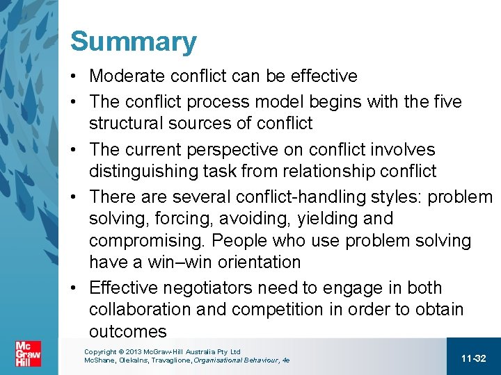 Summary • Moderate conflict can be effective • The conflict process model begins with