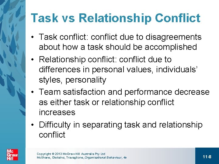 Task vs Relationship Conflict • Task conflict: conflict due to disagreements about how a