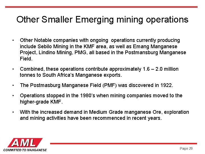 Other Smaller Emerging mining operations • Other Notable companies with ongoing operations currently producing