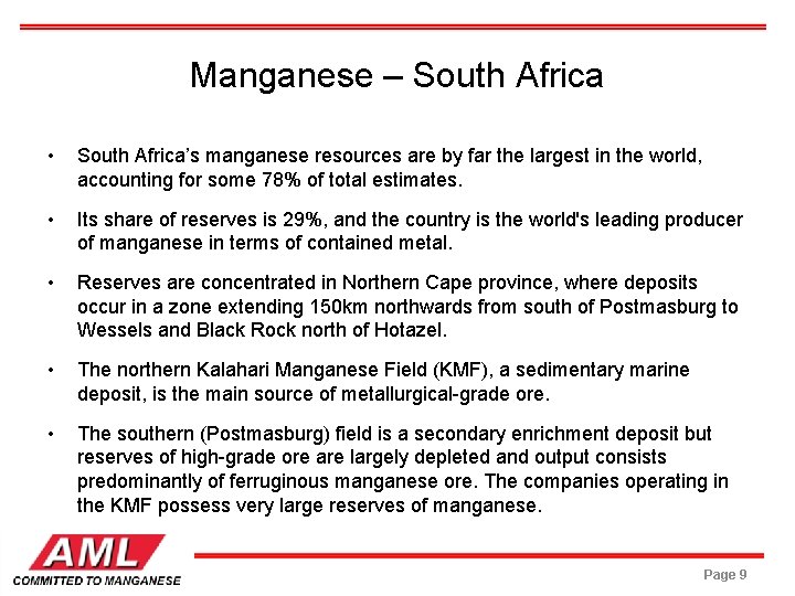 Manganese – South Africa • South Africa’s manganese resources are by far the largest