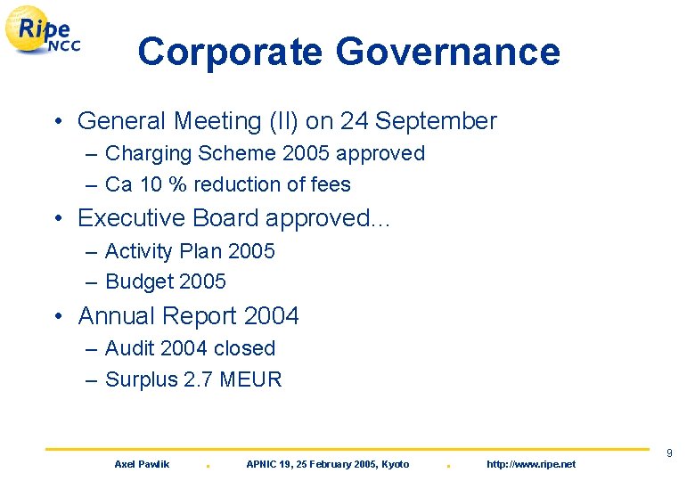 Corporate Governance • General Meeting (II) on 24 September – Charging Scheme 2005 approved