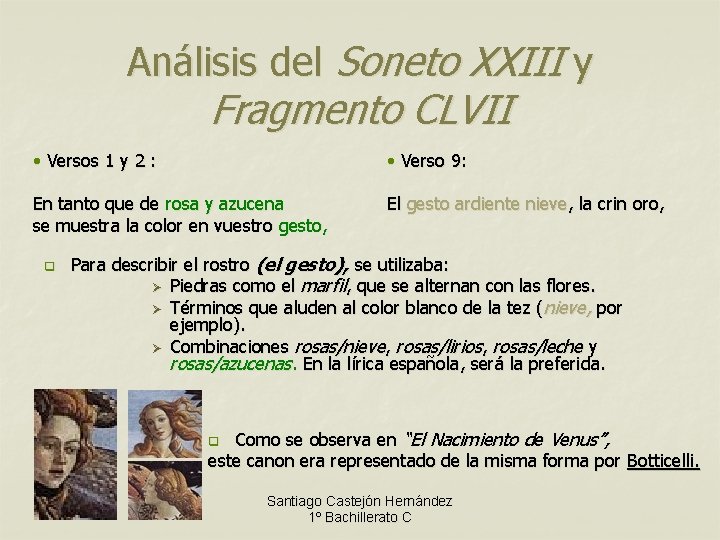 Análisis del Soneto XXIII y Fragmento CLVII • Versos 1 y 2 : •