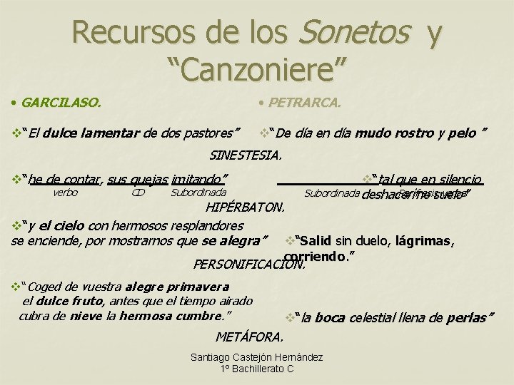 Recursos de los Sonetos y “Canzoniere” • GARCILASO. • PETRARCA. v“El dulce lamentar de