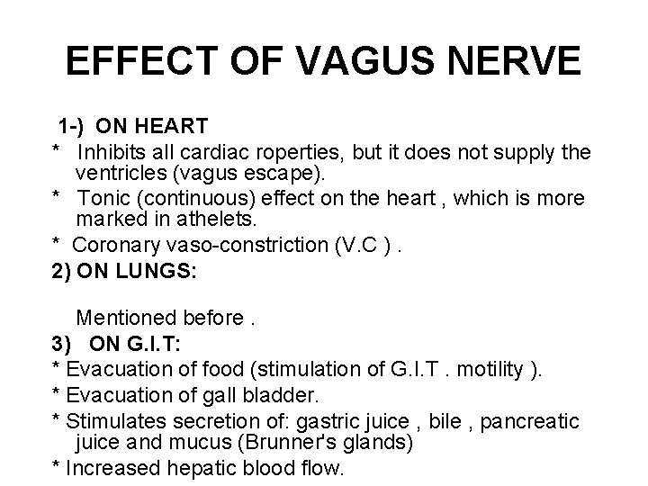 EFFECT OF VAGUS NERVE 1 -) ON HEART * Inhibits all cardiac roperties, but