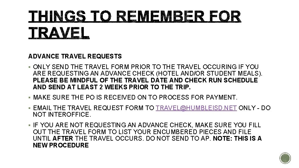 ADVANCE TRAVEL REQUESTS § ONLY SEND THE TRAVEL FORM PRIOR TO THE TRAVEL OCCURING ADVANCE TRAVEL REQUESTS § ONLY SEND THE TRAVEL FORM PRIOR TO THE TRAVEL OCCURING