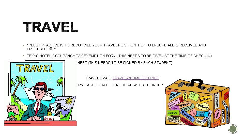§ ***BEST PRACTICE IS TO RECONCILE YOUR TRAVEL PO’S MONTHLY TO ENSURE ALL IS § ***BEST PRACTICE IS TO RECONCILE YOUR TRAVEL PO’S MONTHLY TO ENSURE ALL IS