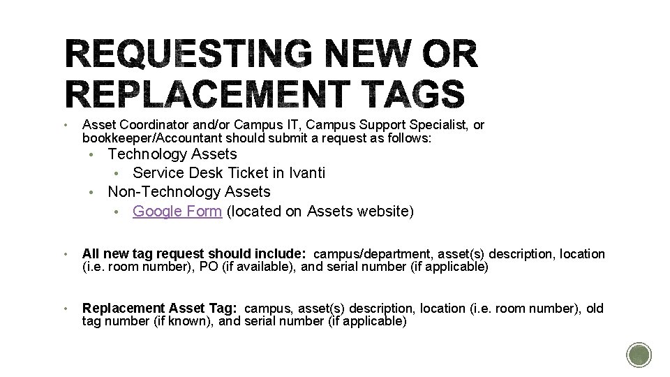 • Asset Coordinator and/or Campus IT, Campus Support Specialist, or bookkeeper/Accountant should submit • Asset Coordinator and/or Campus IT, Campus Support Specialist, or bookkeeper/Accountant should submit