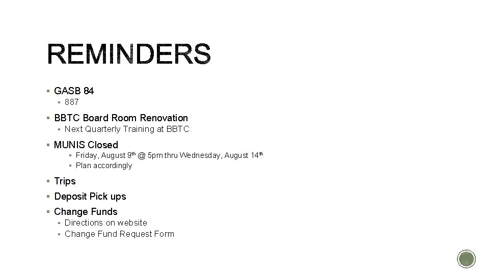 § GASB 84 § 887 § BBTC Board Room Renovation § Next Quarterly Training § GASB 84 § 887 § BBTC Board Room Renovation § Next Quarterly Training