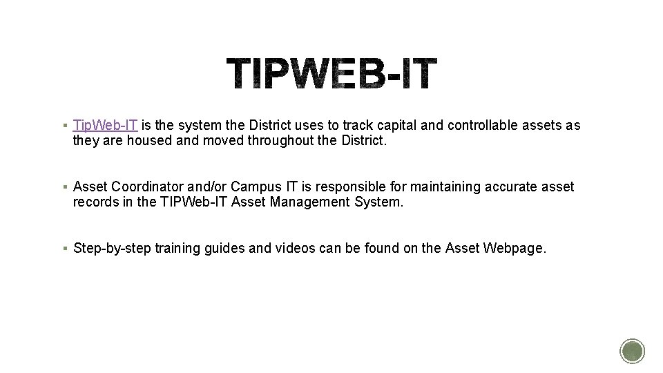§ Tip. Web-IT is the system the District uses to track capital and controllable § Tip. Web-IT is the system the District uses to track capital and controllable