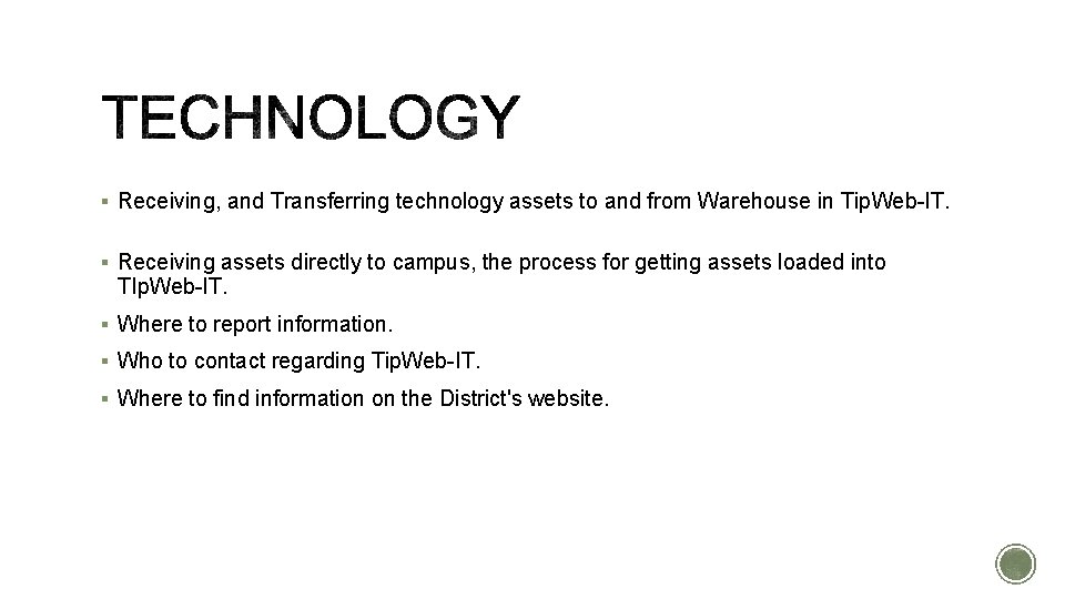 § Receiving, and Transferring technology assets to and from Warehouse in Tip. Web-IT. § § Receiving, and Transferring technology assets to and from Warehouse in Tip. Web-IT. §