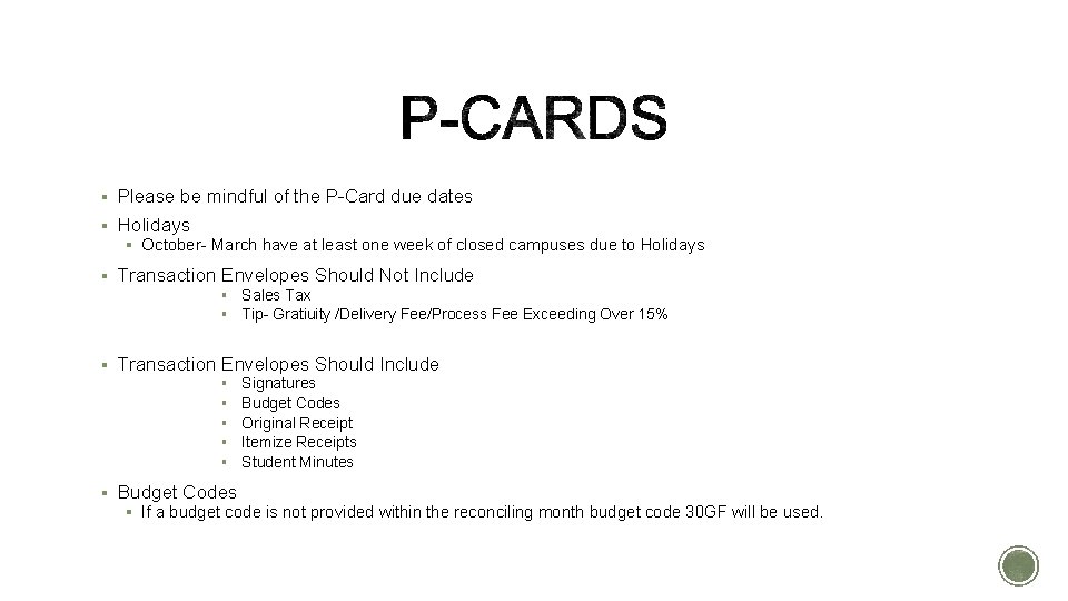 § Please be mindful of the P-Card due dates § Holidays § October- March § Please be mindful of the P-Card due dates § Holidays § October- March