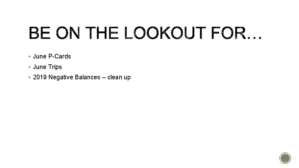 § June P-Cards § June Trips § 2019 Negative Balances – clean up § June P-Cards § June Trips § 2019 Negative Balances – clean up